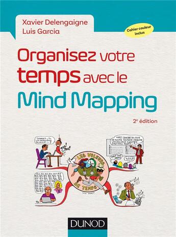 Couverture du livre « Organisez votre temps avec le Mind Mapping » de Luis Garcia et Xavier Delengaigne aux éditions Dunod