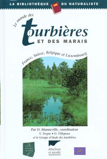 Couverture du livre « Monde Des Tourbieres Et Des Marais (Le) » de Olivier Manneville aux éditions Delachaux & Niestle