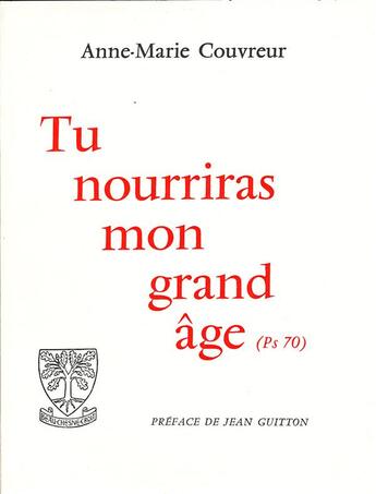 Couverture du livre « Tu nourriras mon grand âge » de Anne-Marie Couvreur aux éditions Beauchesne