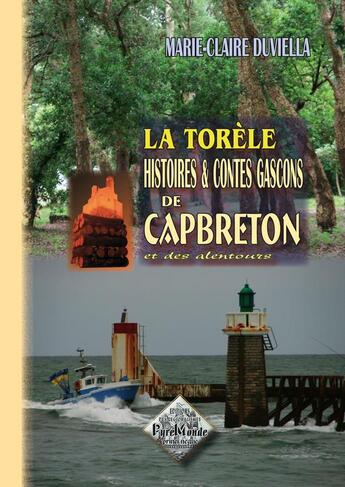 Couverture du livre « La Torèle ; histoires et contes gascons de Capbreton et des alentours » de  aux éditions Editions Des Regionalismes