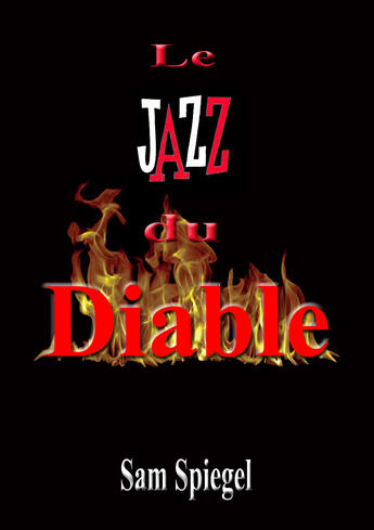 Couverture du livre « Le jazz du diable » de Sam Spiegel aux éditions Ibooktheque