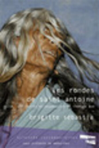 Couverture du livre « Les rondes de saint antoine » de Brigitte Sebastia aux éditions Aux Livres Engages