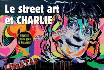 Couverture du livre « Le street art et Charlie ; la mémoire des murs (2e édition) » de Marie Christian aux éditions Omniscience