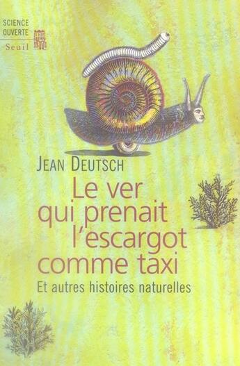 Couverture du livre « Le ver qui prenait l'escargot comme taxi » de Jean Deutsch aux éditions Seuil