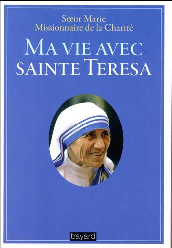 Couverture du livre « Ma vie avec Sainte Teresa » de Soeur Marie aux éditions Bayard