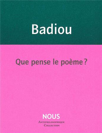 Couverture du livre « Que pense le poème? » de Alain Badiou aux éditions Nous