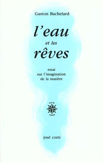 Couverture du livre « L'eau et les reves » de Gaston Bachelard aux éditions Corti