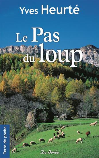 Couverture du livre « Le pas du loup » de Yves Heurte aux éditions De Boree
