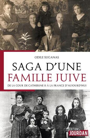 Couverture du livre « Saga d'une famille juive - de la cour de catherine ii a la france d'aujourd'hui » de Suganas Odile aux éditions Jourdan