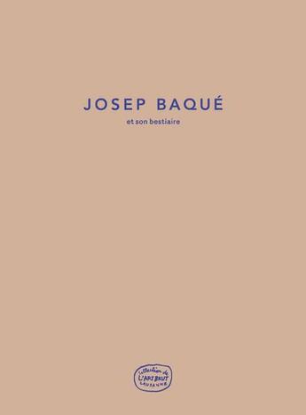 Couverture du livre « Josep Baqué ; et son bestiaire » de  aux éditions Infolio