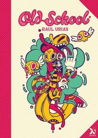 Couverture du livre « Old school » de Raul Urias aux éditions Trinquette Publishing