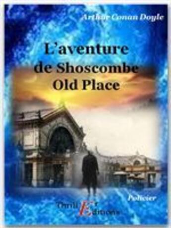 Couverture du livre « L'aventure de Shoscombe Old Place » de Arthur Conan Doyle aux éditions Thriller Editions
