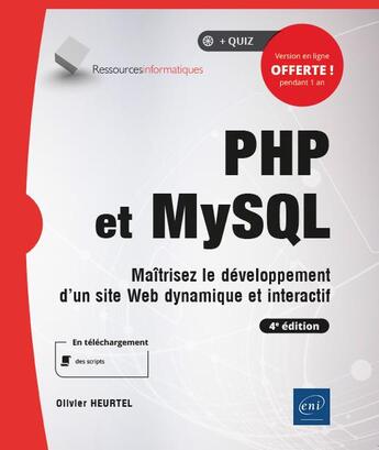 Couverture du livre « PHP et MySQL ; maîtrisez le développement d'un site web dynamique et interactif (4e édition) » de Olivier Heurtel aux éditions Eni