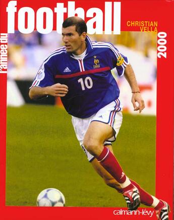Couverture du livre « L'annee du football 2000 -n 28- » de Christian Vella aux éditions Calmann-levy