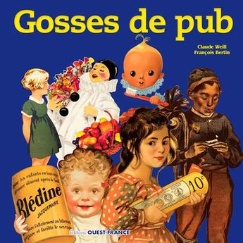 Couverture du livre « Gosses de pub » de Francois Bertin et Claude Weill aux éditions Ouest France