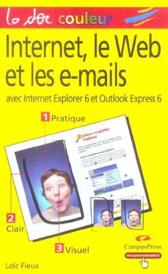 Couverture du livre « Internet, Le Web Et Les E-Mails Avec Internet Explorer 6 Et Outlook Express 6 » de Loic Fieux aux éditions Campuspress