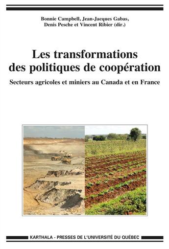 Couverture du livre « Les transformations des politiques de coopération ; secteurs agricoles et miniers au Canada et en France » de  aux éditions Karthala