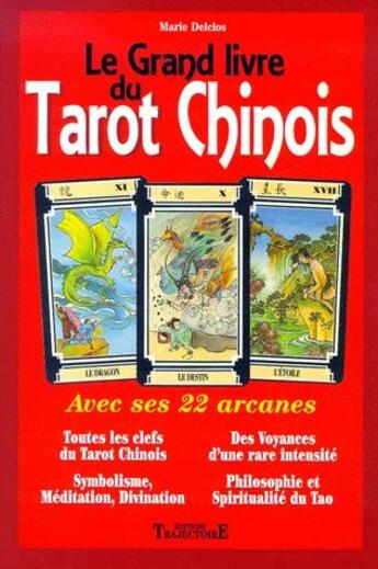 Couverture du livre « Le grand livre du tarot chinois » de Marie Delclos aux éditions Trajectoire