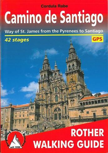 Couverture du livre « Camino de Santiago ; way of St James from Pyrenees to Santiago » de Cordula Rabe aux éditions Rother