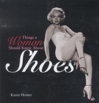 Couverture du livre « THINGS A WOMAN SHOULD KNOW ABOUT SHOES » de Karen Homer aux éditions Prion Books