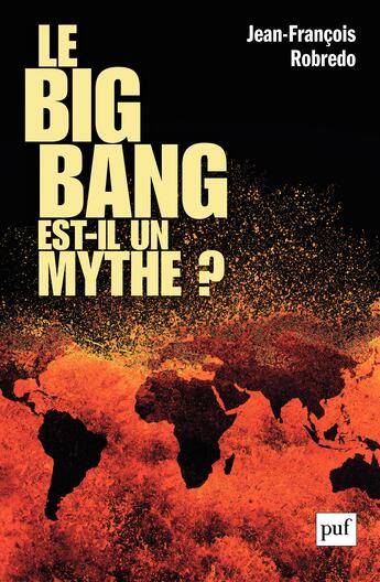 Couverture du livre « Le big bang est-il un mythe ? » de Jean-Francois Robredo aux éditions Presses Universitaires De France