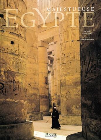 Couverture du livre « Majestueuse Egypte » de G Sioen et O Beaumont aux éditions Atlas