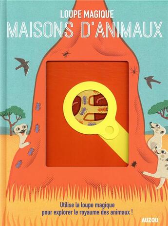 Couverture du livre « Maisons d'animaux ; utilise la loupe magique pour explorer le royaume des animaux ! » de Caroline Blattner aux éditions Philippe Auzou