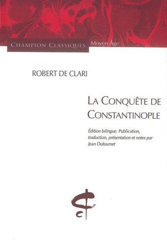 Couverture du livre « La conquête de Constantinople » de Robert De Clari aux éditions Honore Champion