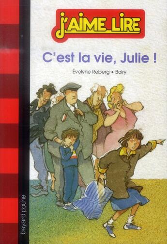 Couverture du livre « C'est la vie, Julie ! » de Reberg Evelyne et Boiry aux éditions Bayard Jeunesse