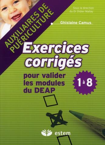 Couverture du livre « Exercices corrigés pour valider les modules du DEAP 1 à 8 » de Ghislaine Camus aux éditions Estem