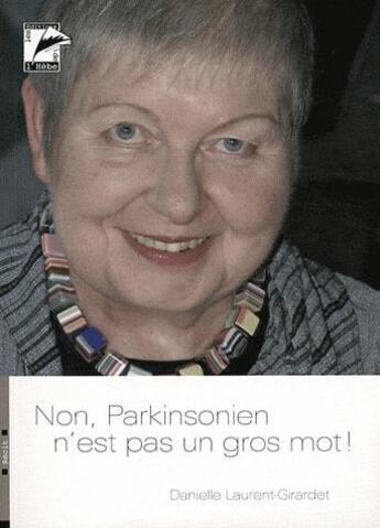 Couverture du livre « Non parkinsonien n'est pas un gros mot » de Laurent Girarde aux éditions L'hebe