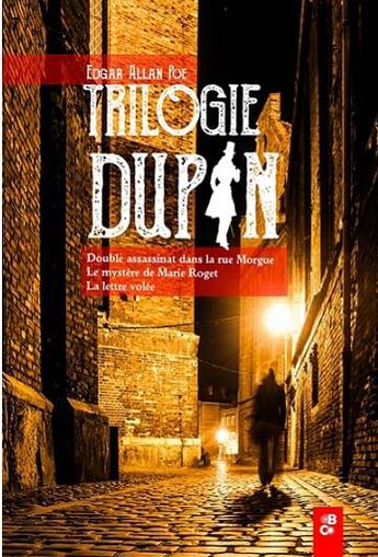 Couverture du livre « Trilogie Dupin » de Edgar Allan Poe aux éditions Banquises Et Cometes