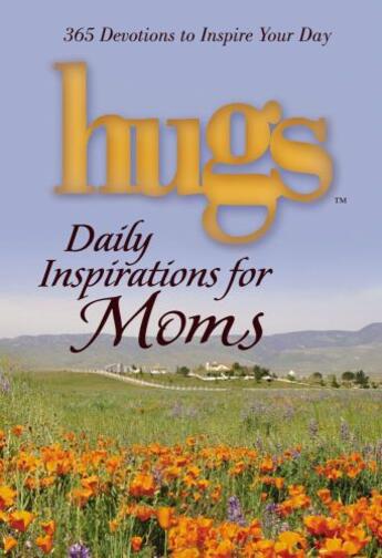 Couverture du livre « Hugs Daily Inspirations for Moms » de Freeman-Smith Llc Ed aux éditions Howard Books