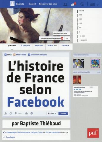 Couverture du livre « L'histoire de France selon Facebook » de Baptiste Thiebaud aux éditions Puf