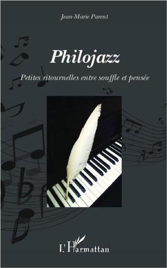 Couverture du livre « Philojazz ; petites ritournelles entre souffle et pensée » de Jean-Marie Parent aux éditions L'harmattan