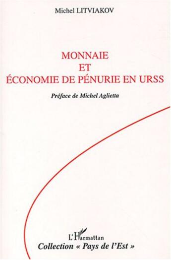 Couverture du livre « Monnaie et économie de pénurie en URSS » de Michel Litviakov aux éditions L'harmattan