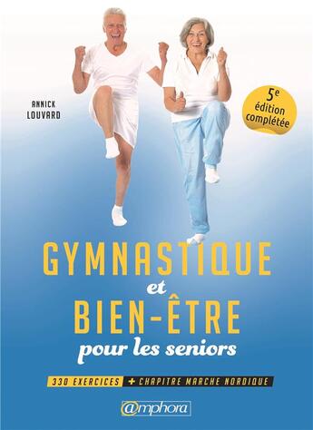 Couverture du livre « Gymnastique et bien-être pour les seniors (5e édition) » de Annick Louvard aux éditions Amphora