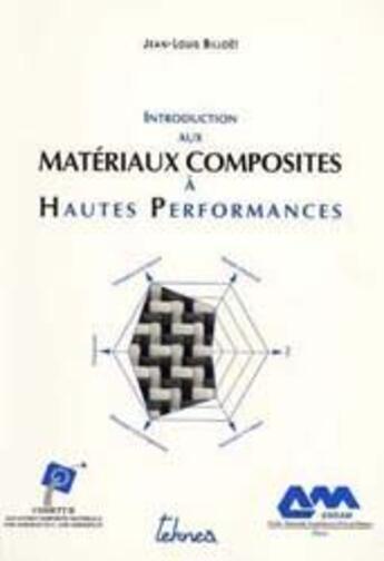 Couverture du livre « Introduction aux matériaux composites à haute performance » de Jean-Louis Billoet aux éditions Teknea