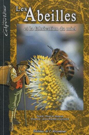 Couverture du livre « Les abeilles et la fabrication du miel » de Pascal Roman et Jean-Pierre Gauthier aux éditions Editions De L'astronome