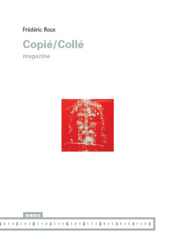 Couverture du livre « Copie/Colle - Magazine » de Frederic Roux aux éditions Mamco