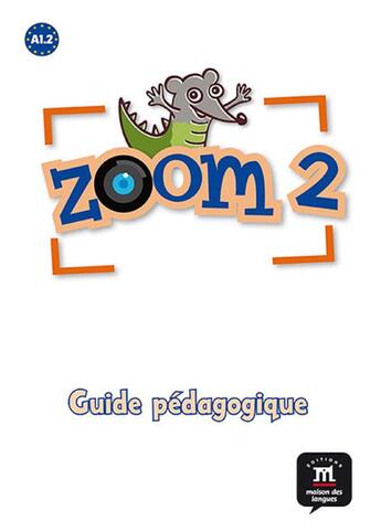 Couverture du livre « Zoom 2 ; FLE ; guide pédagogique » de  aux éditions La Maison Des Langues