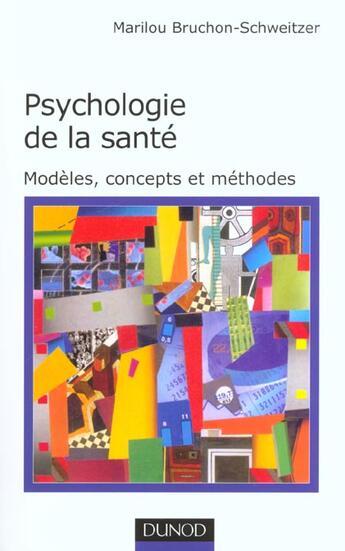 Couverture du livre « Psychologie De La Sante ; Modeles Concepts Et Methodes » de Marilou Bruchon-Schweitzer aux éditions Dunod