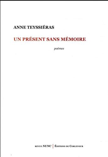 Couverture du livre « Un présent sans mémoire » de Anne Teyssieras aux éditions Corlevour