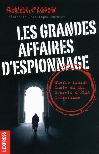 Couverture du livre « Les grandes affaires d'espionnage » de Philippe Broussard et Jean-Marie Pontaut aux éditions L'express