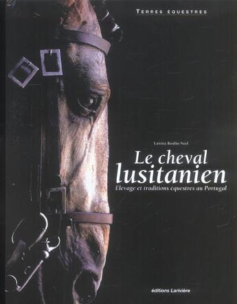 Couverture du livre « Le cheval lusitanien » de Boulin Neel L aux éditions Lariviere