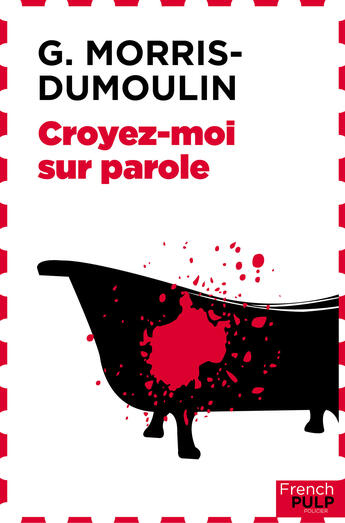 Couverture du livre « Croyez-moi sur parole » de Gilles Morris-Dumoulin aux éditions French Pulp