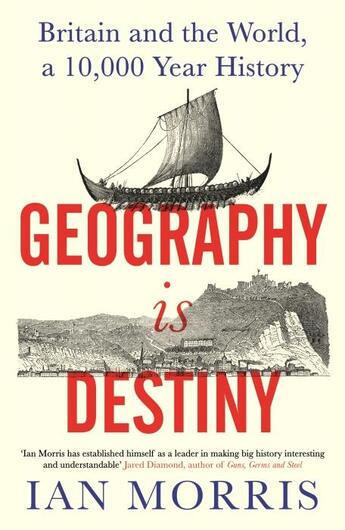 Couverture du livre « GEOGRAPHY IS DESTINY - BRITAIN''S PLACE IN THE WORLD, A 10,000 YEAR HISTORY » de Ian Morris aux éditions Profile Books