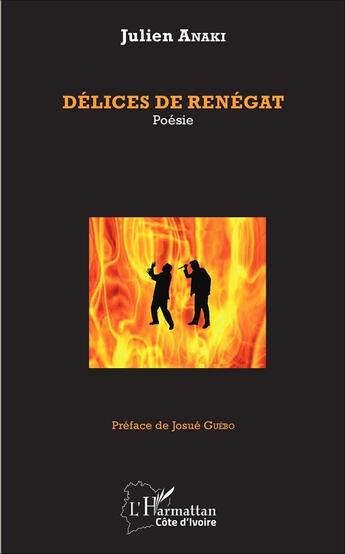 Couverture du livre « Délices de renégat ; poésie » de Julien Anaki aux éditions L'harmattan