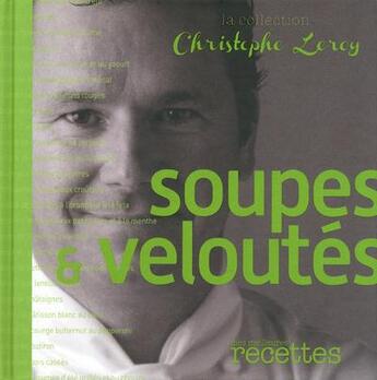Couverture du livre « Soupes & veloutés » de Christophe Leroy aux éditions Mes Meilleures Recettes
