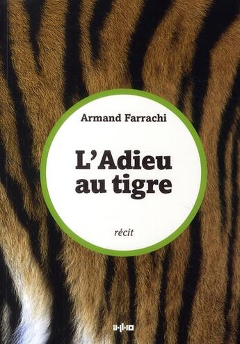 Couverture du livre « L'adieu au tigre » de Armand Farrachi aux éditions Imho